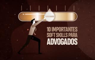 Ilustrando a capa da matéria Soft skills para advogados: 10 soft skills importantes para advogados, temos um desenho com um advogado empurrando uma alavanca, nesta alavanca lemos habilidades e ao lado do advogado temos os dizeres - 10 importantes soft skills para advogados.
